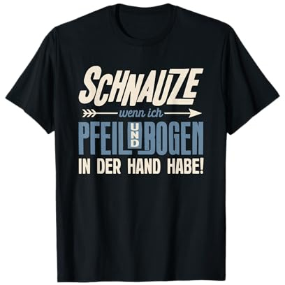 Schnauze Wenn Ich Pfeil Bogen In Der Hand Habe Bogenschießen T-Shirt