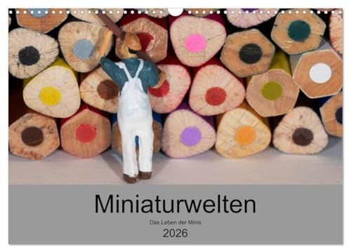 Miniaturen - Das Leben der Minis (Wandkalender 2026 DIN A3 quer), CALVENDO Monatskalender: Bilder von kleinen Leuten in alltäglichen Leben (CALVENDO Kunst)