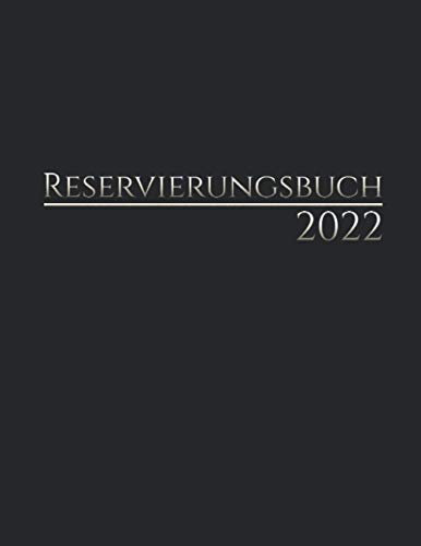 Reservierungsbuch 2022: XL Gastro Planer 1 Seite = 1 Tag, hochwertiger Einband mit Ferienkalender für DE