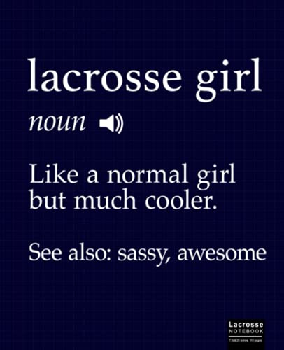 Lacrosse Girl Definition Notebook: Lacrosse Player Sports Fan Book for School, Journaling or Personal Use. 120 Pages 7.5 X 9.25 Wide Ruled Line Paper.