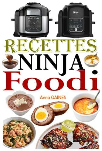 Recettes Ninja Foodi: Le guide du débutant et l’ultime compagnon de votre multicuiseur Ninja Foodi + 35 recettes faciles et savoureuses pour maximiser votre Foodi tous les jours