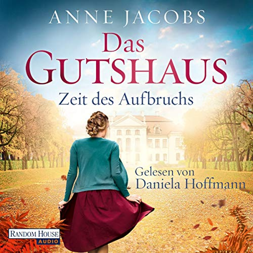 Das Gutshaus - Zeit des Aufbruchs: Die Gutshaus-Saga 3