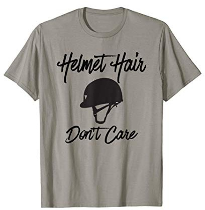 Helmet Hair Don't Care Funny Equestrian T-Shirt