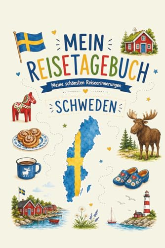Meine Reise nach Schweden- Kinder Abenteuerbuch-Reisetagebuch – Urlaub bis zu 3-Wochen-Spaß mit Erinnerungen, Fotos zum Einkleben, Koffer packen, ... ausfüllen mit wenig Text ab 8 Jahren