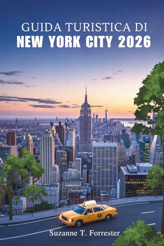 GUIDA TURISTICA DI NEW YORK CITY 2026: Alla scoperta del cuore della città simbolo d'America