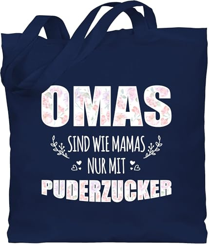 Shirtracer - Baumwolltasche - Oma - Omas sind wie Mamas nur mit Puderzucker - Geschenk Omi