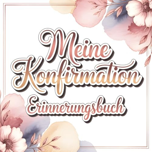 Meine Konfirmation - Erinnerungsbuch: Gästebuch zum Ausfüllen – Platz für Glückwünsche, Segenswünsche und Fotos