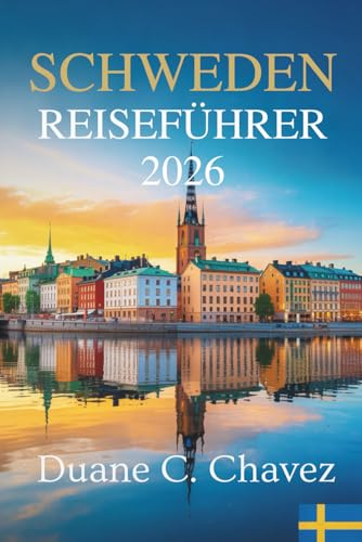 Schweden Reiseführer 2026: Schätze der nordischen Region entdecken