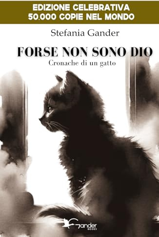 FORSE NON SONO DIO: Cronache di un gatto