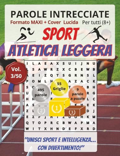 Atletica Leggera: Parole Intrecciate per tutti a 8+: Sfide sportive e stimolanti per divertirsi, ampliare il vocabolario e mantenere corpo e mente attivi a ogni età