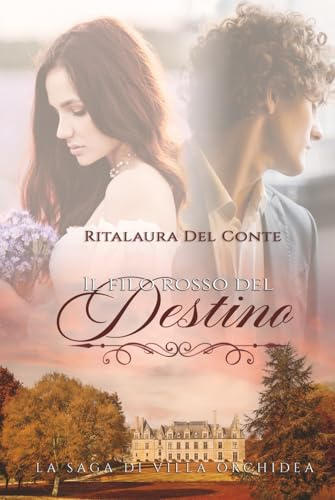 Il Filo Rosso Del Destino: La Saga di Villa Orchidea - I