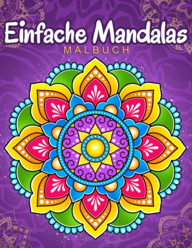 Einfache Mandalas: Malbuch mit einfachen Mandala-Mustern für Kinder oder Erwachsene.