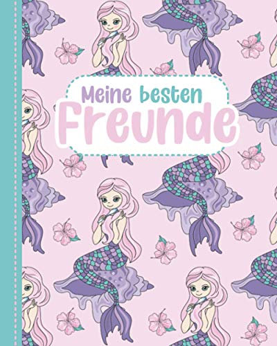 Meine besten Freunde: Freundebuch für Kindergarten und Grundschule. Meine beste Freundin. Meerjungfrauen.