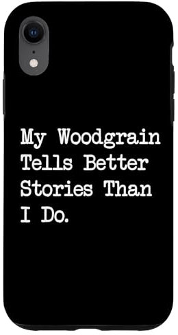 Woodgrain raconte de meilleures histoires Photographie amusante Travail du bois Coque pour iPhone XR