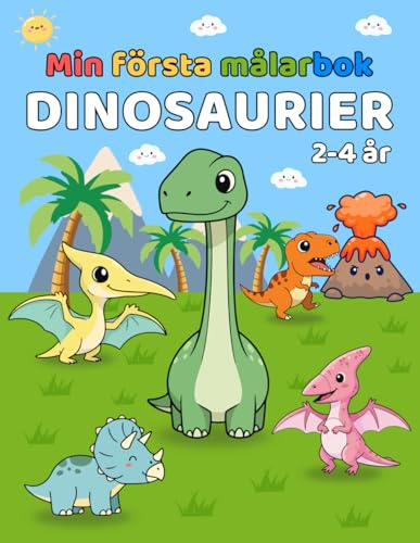 Min första målarbok: Dinosaurier för barn 2–4 år: Stora och enkla bilder för små barn, över 50 motiv av söta dinosaurier, perfekt för 2 år, 3 år och 4 år