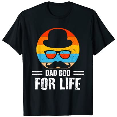 Dad Bod for Life Daddy Lifestyle Vatergewohnheiten Fitness T-Shirt