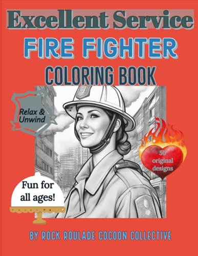 Fire Fighter, Excellent Service: Coloring Book