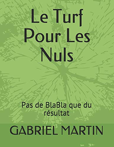 Le Turf Pour Les Nuls: Pas de BlaBla que du résultat: 1