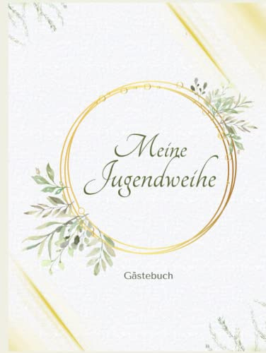 Meine Jugendweihe Gästebuch: dieses Erinnerungsalbum eigent sich perfekt für persönliche Grüße, Fotos und Glückwünsche Ihrer Gäste