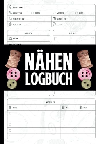 Nähen Logbuch: Ein Nähtagebuch zum Aufzeichnen von Projektnamen, Projekttyp, Schnittmuster, Gemacht für, Start- und Enddatum, Messung, Skizzen und Materialien