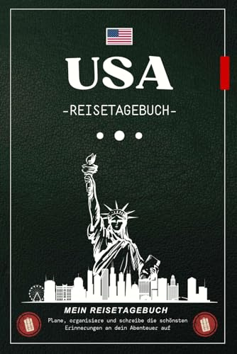 Reisetagebuch USA: Notizbuch zum Ausfüllen für Planung, Dokumentation und das Festhalten besonderer Momente deiner USA-Reise