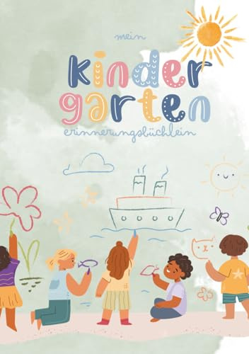 Mein Kindergarten-Erinnerungsbuch: Liebevolle Erinnerungen an die Kitazeit gebündelt in einem Buch