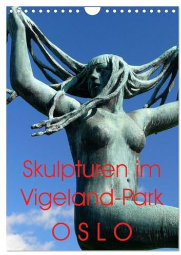 Skulpturen im Vigeland-Park Oslo (Wandkalender 2026 DIN A4 hoch), CALVENDO Monatskalender: Ansichten aus dem einmaligen Vigeland-Skulpturenpark in Oslo (CALVENDO Orte)