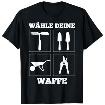 Wähle deine Waffe für Hobby-Gärtner im Garten T-Shirt