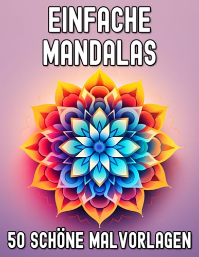 Malbuch für Senioren mit Demenz: Leichte Mandalas zum Ausmalen für Demenzkranke
