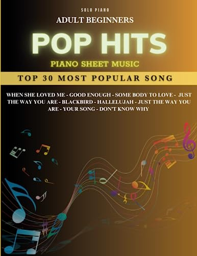 Pop Hit Piano Sheet Music - Adult Beginnes Solo Piano: Top 30 Most Popular Song, Simple Piano Music Books