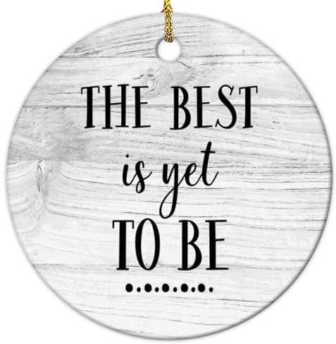 Yelolyio The Best Is Yet to Be Weihnachtsschmuck 2023 Zitate Ornament für Weihnachtsbaum Dekor Keramik Ornamente Hängende Andenken für Weihnachtsbaumschmuck Weihnachtsgeschenke
