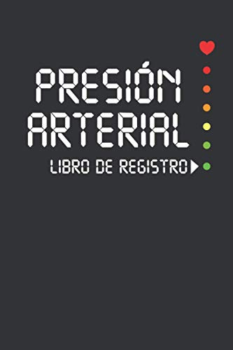 Presión Arterial Libro de Registro: Cuaderno claro y sencillo para anotar la tensión arterial a diario, con cuadro de anotaciones