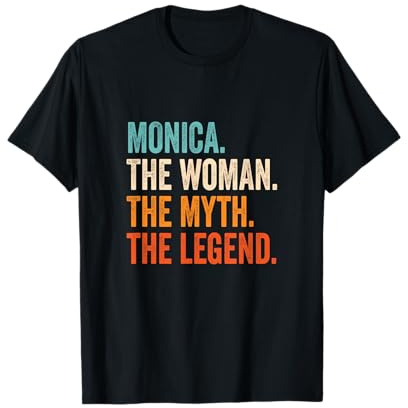 Monica The Woman The Myth The Legend nombre Monica Camiseta