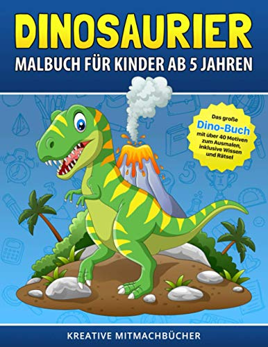 Dinosaurier Malbuch für Kinder ab 5 Jahren: Das große Dino-Buch mit über 40 Motiven zum Ausmalen, inklusive Wissen & Rätsel