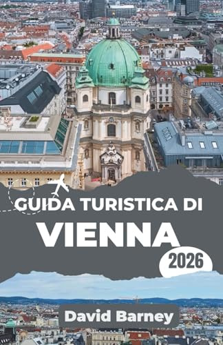 Guida turistica di Vienna 2026: Scopri le strade imperiali e le storie contemporanee attraverso l'architettura, le caffetterie e i quartieri creativi