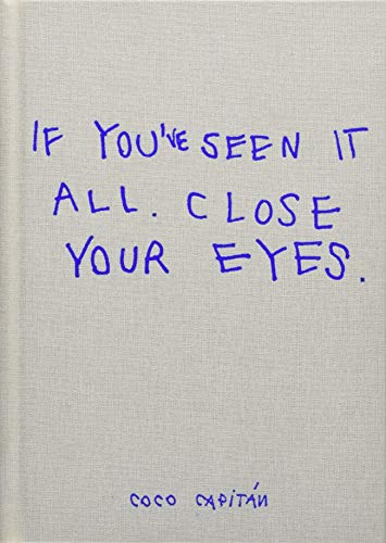 If you’ve seen it all, close your eyes