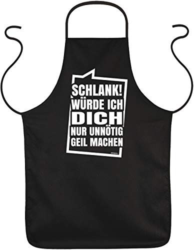 Tini - Shirts sexy Männer/Frauen Sprüche Grill-Schürze - lustige Schürze : Schlank Würde ich dich nur unnötig geil machen - witzige Kochschürze