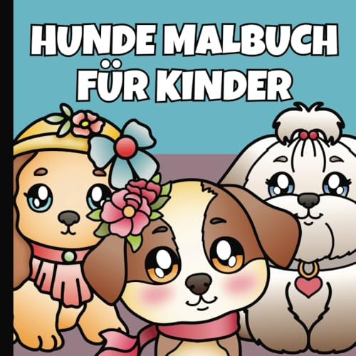 Hunde Malbuch für Kleinkinder ab 1 Jahr: Tier-Malbuch mit dicken Linien & großen Ausmalbildern: Niedliche Hunde zum Ausmalen für Kinder von 1–3 Jahren