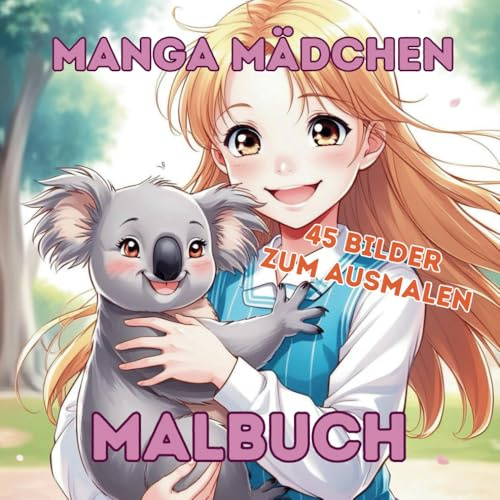 Manga Mädchen Malbuch für Kinder ab 4 Jahre: 45 tolle Manga Motive zum ausmalen