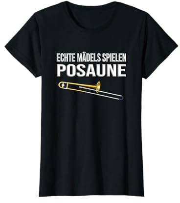 ECHTE MÄDELS SPIELEN POSAUNE - Lustiges Posaune T-Shirt