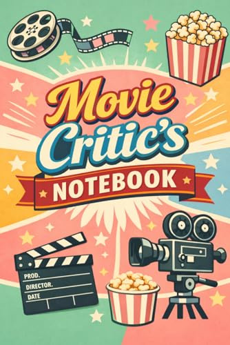 Movie Critic’s Notebook: Movie Review Journal for Film Lovers | Track, Rate & Analyze Your Favorite Movies Like a Professional Critic