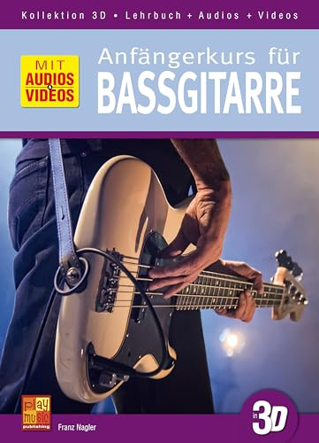 Anfängerkurs für Bassgitarre in 3D (Lehrbuch + Audios + Videos)