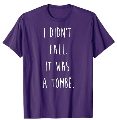 Ballet T-Shirt, I didn't fall, it was a tombe T-Shirt