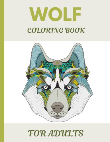 wolf coloring book for adults: Amazing Wolf mandala Designs For Wolf Lovers Relaxing and Inspiration Coloring Book for Adults. (Adult Coloring Book Animals & Mandalas)
