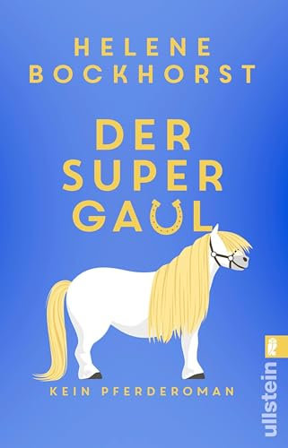 Der Supergaul: Kein Pferderoman | Humor, Spannung, Spaß, Liebe und Pferde: ein Roman, der keine Wünsche offen lässt | LOL - Last One Laughing - Amazon Prime Staffel 6