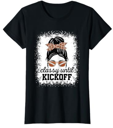 Classy Until Kickoff American Football Game Day Women Girls T-Shirt