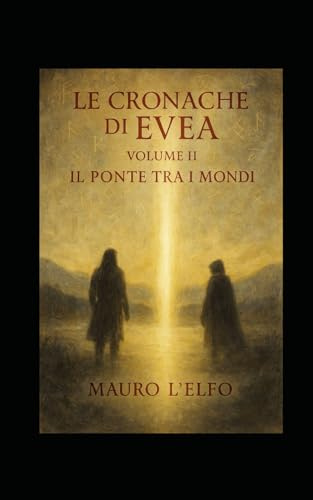 Il ponte tra i mondi: le cronache di Evea: 2