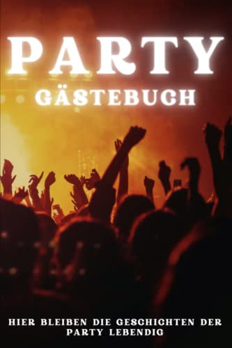Party Gästebuch: Hier bleiben die Geschichten der Party lebendig