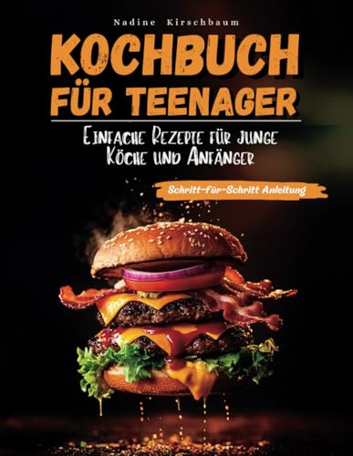 Kochbuch für Teenager: Einfache Rezepte für junge Köche und Anfänger - Schritt für Schritt kochen, backen und mixen lernen Item Cover may Vary