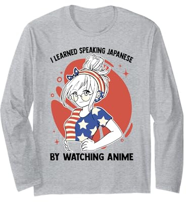 I Learned Speaking Japanese By Watching Anime - Kawaii Otaku Long Sleeve T-Shirt